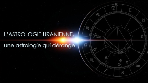 L’astrologie uranienne, une astrologie qui dérange